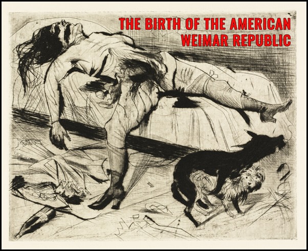The Birth of the American Weimar Republic